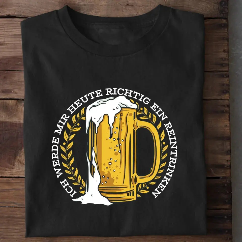 Einen Reintrinken T-Shirt