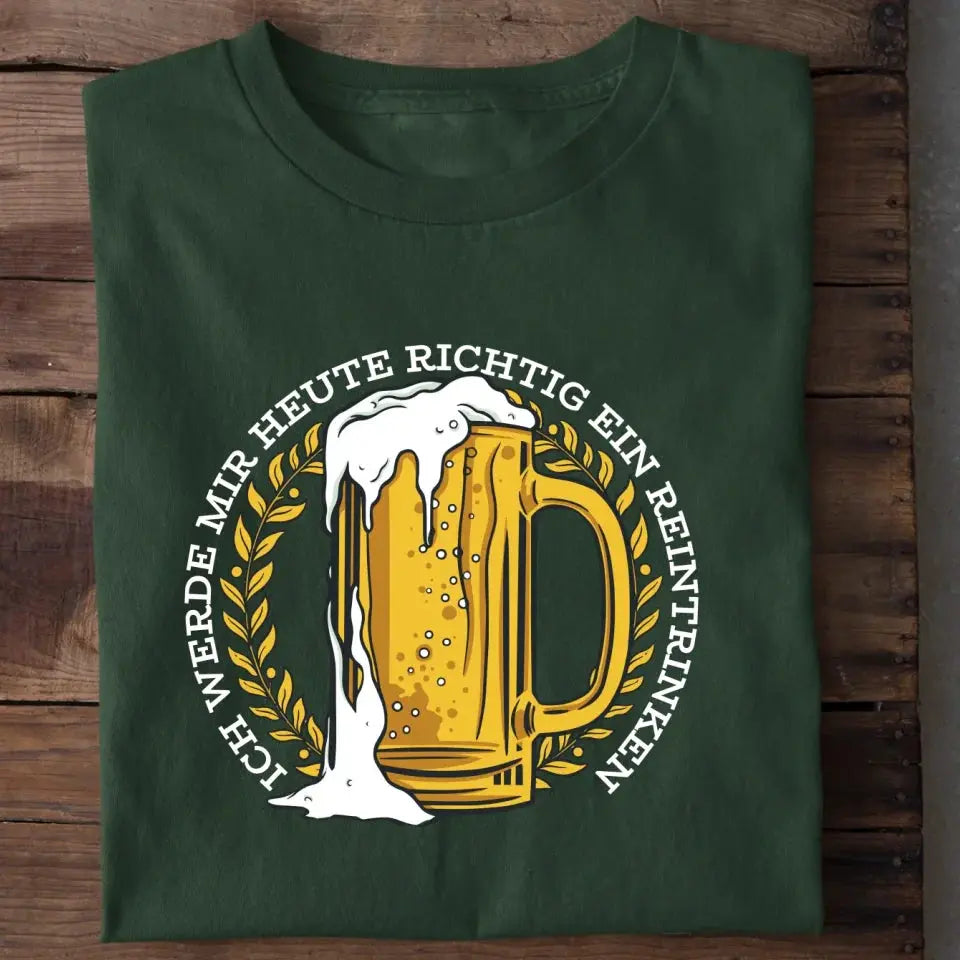 Einen Reintrinken T-Shirt