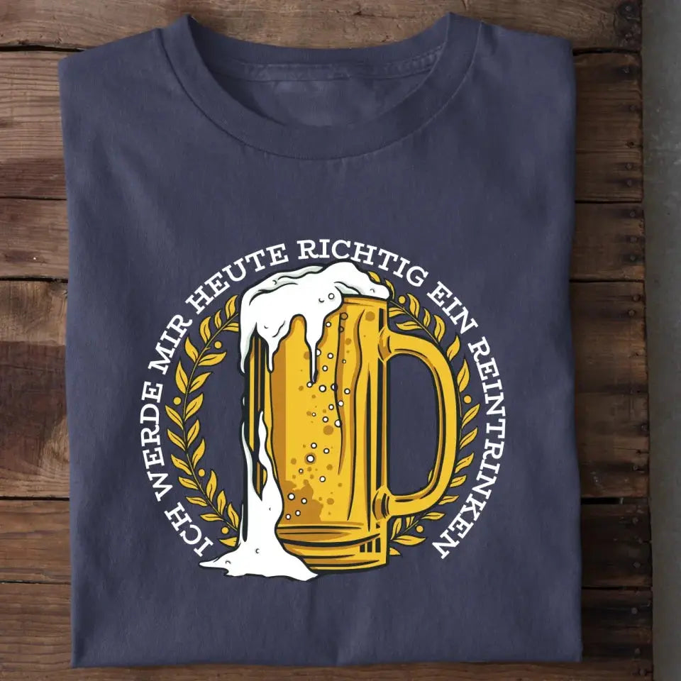 Einen Reintrinken T-Shirt