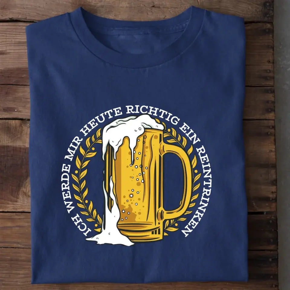 Einen Reintrinken T-Shirt