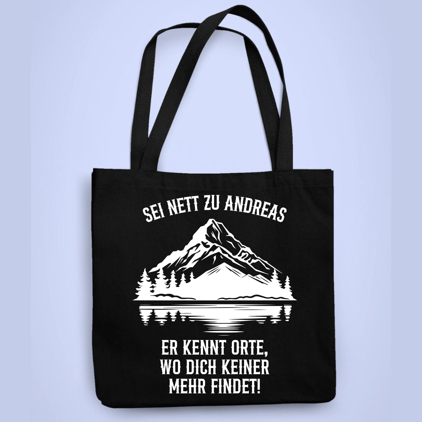 Personalisierbare Tasche Sei Nett Zu...Berge