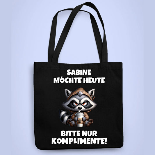 Personalisierbare Tasche Heute nur Komplimente Kaffee